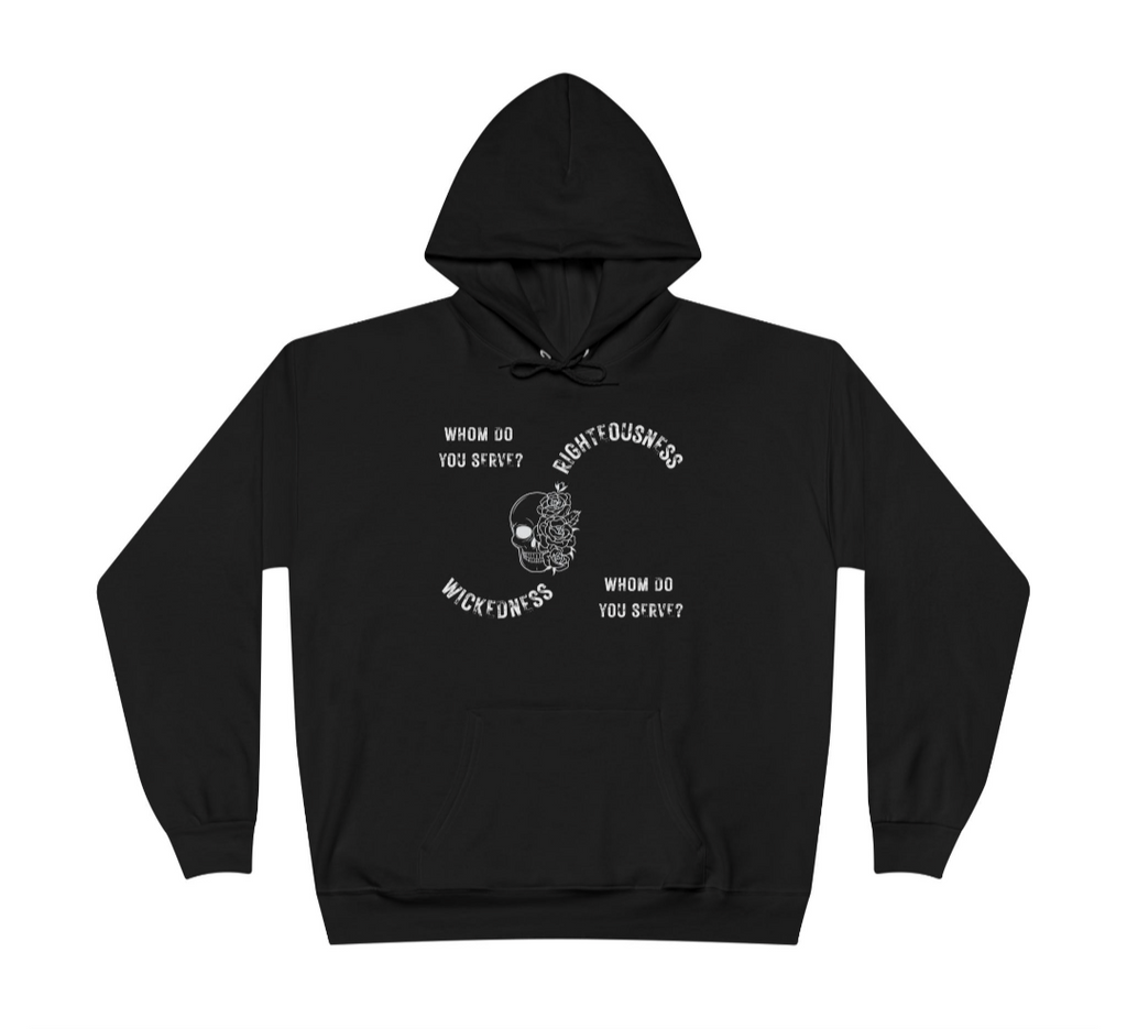 Righteousness or Wickedness Hoodie